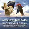 The Cog is Dead - Airship Pirate Cats and Underwater Ducks (The Song Made In One Hour) - Single